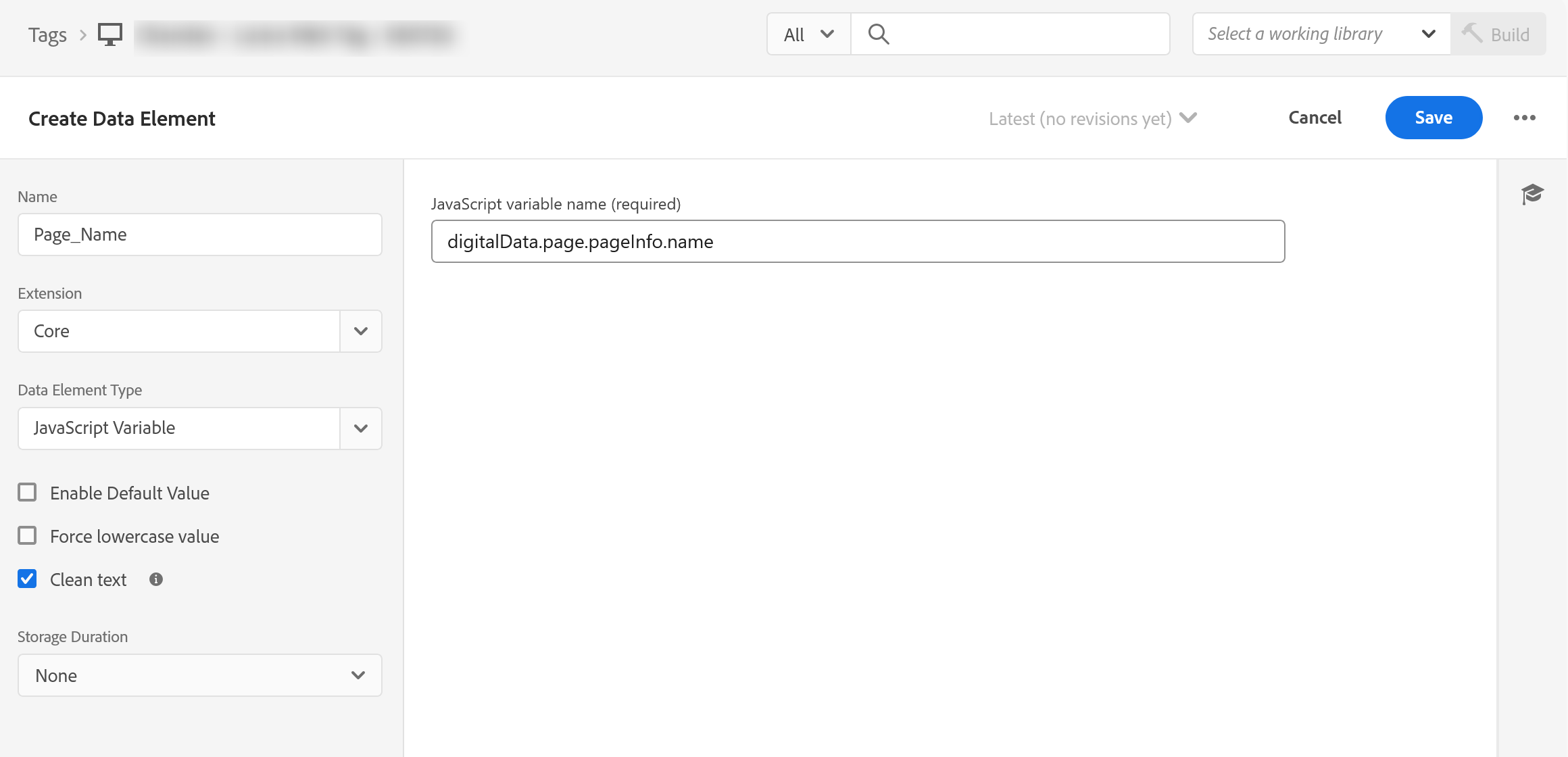 The Create Data Element screen inside a Tags property. A left column holds the settings: Name reading Page_Name, Extension set to Core, Data Element Type set to JavaScript Variable, then three checkboxes for Enable Default Value, Force lowercase value and Clean text, of which only Clean text is ticked, and finally Storage Duration set to None. The right side of the screen holds a single field, JavaScript variable name marked required, containing digitalData.page.pageInfo.name. The property name in the breadcrumb above is blurred out.